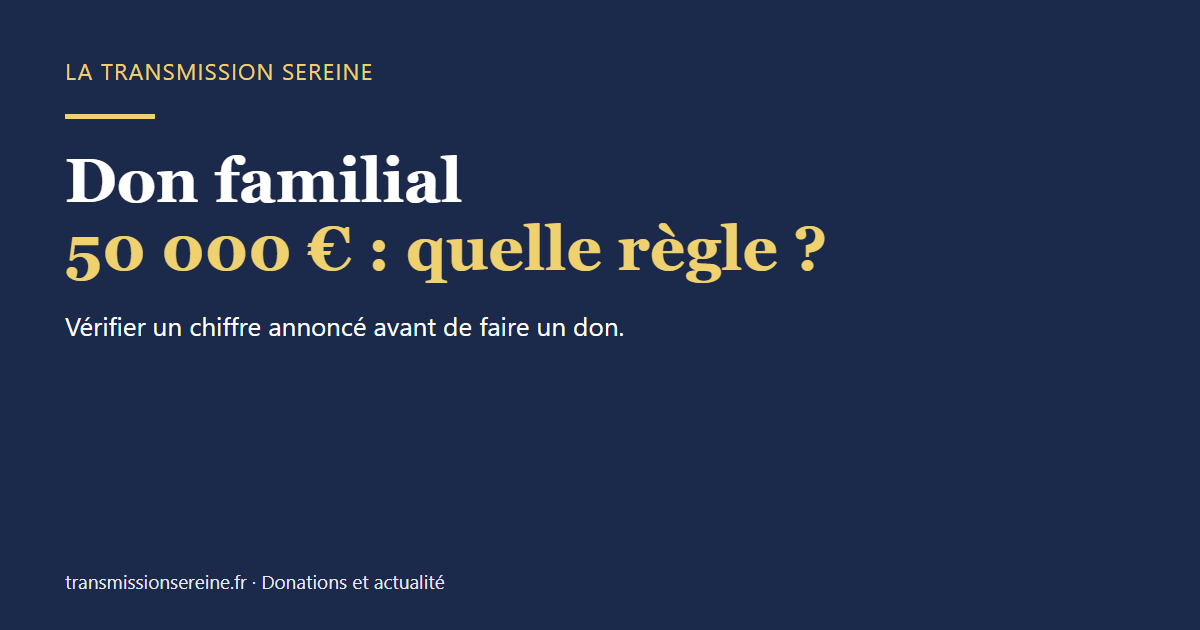 Don familial 50 000 € : quelle règle ?
