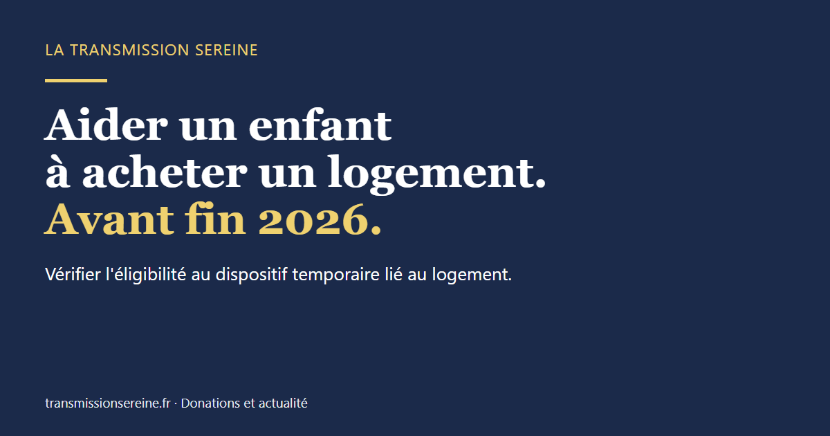 Aider un enfant à acheter un logement. Avant fin 2026.