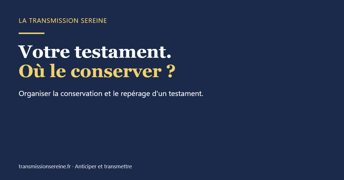 Votre testament. Où le conserver ?
