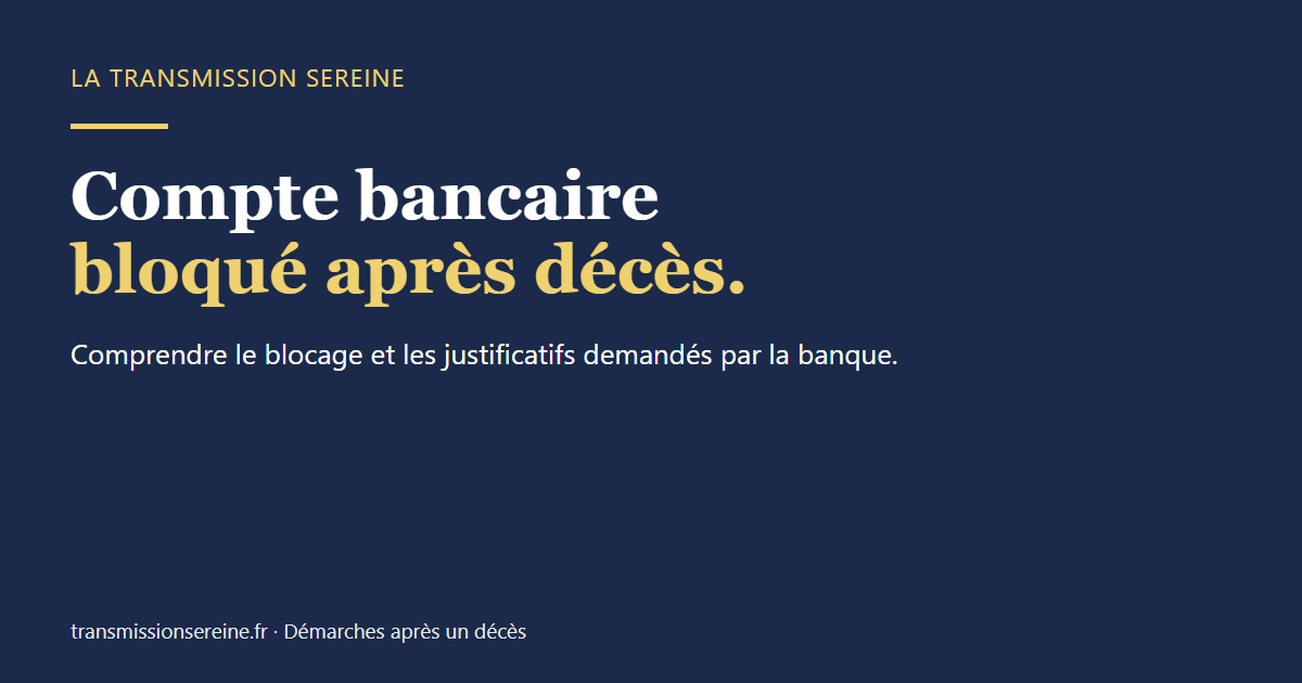 Compte bancaire bloqué après décès.