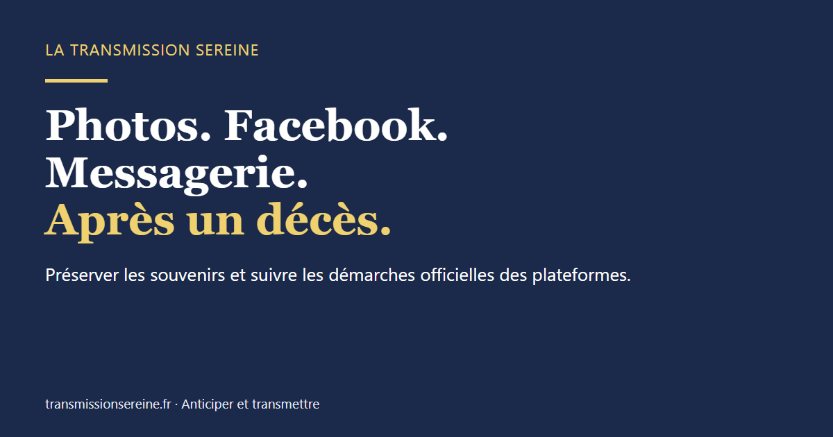 Photos. Facebook. Messagerie. Après un décès.